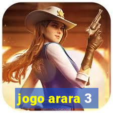 jogo arara 3